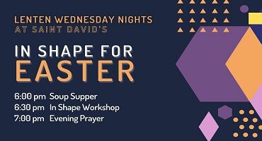 Wednesday Nights in Lent<br>“Getting in Shape (for Easter)”</br>