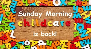 Sunday Nursery/Childcare is Back!